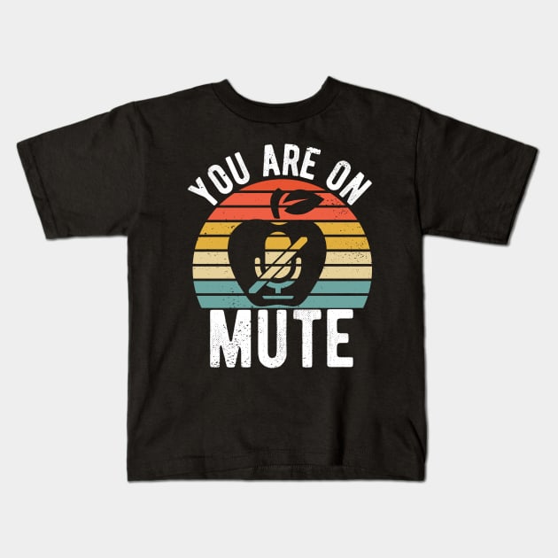 You Are On Mute you are on mute fun gift idea Kids T-Shirt by Gaming champion